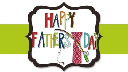 Happy Fathers Day - fun, people, fathers day, holidays, signs, love, dad