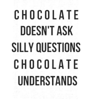 Chocolate understands