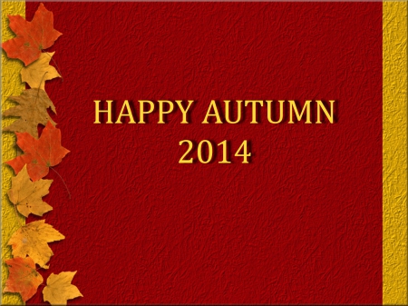 HAPPY AUTUMN - leaves, autumn, message, wishes