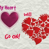 My heart will go on!