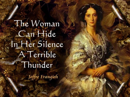 Woman's Silence - Woman, Joffre, Women Posters, Quotes Posters, Women Quotes, Love, Frangieh