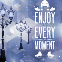 Enjoy Every Moment