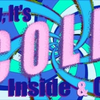 Baby, It's COLD, Inside & Out!