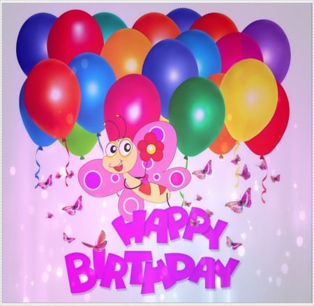 Happy Birthday - colorful, bright, butterflies, balloons, happy, birthday