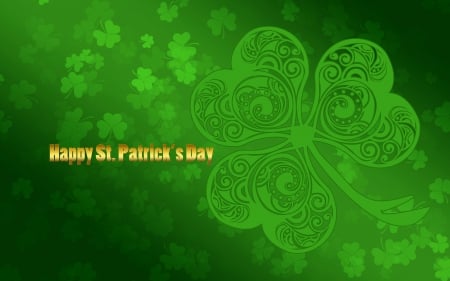 Happy St. Patrick's Day - Saint Patricks Day, shamrocks, Patricks Day, green, clovers, Happy Saint Patricks Day