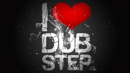 I love Dubstep - entertainment, love, remix, dance, music, dubstep, dj