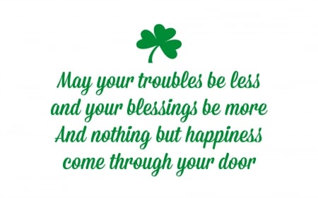 Irish Blessing - blessing, Irish, Saint Patricks Day, Patricks Day, quote, shamrick, Irish blessing, text, words, clover