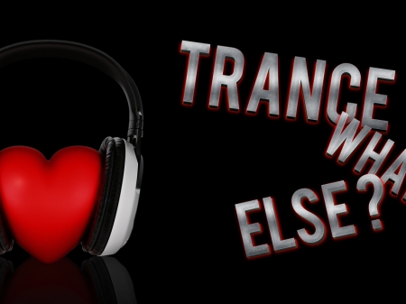 Trance What Else - music, trance, entertainment, heart