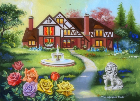 The Alphabet House - roses, trees, fountain, beautiful, paintings, hourses, spring, colors, lovely, flowers, nature, love four seasons