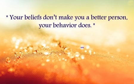 Beliefs - Quotes, Words, Nature, Water drops, Thoughts, Abstract