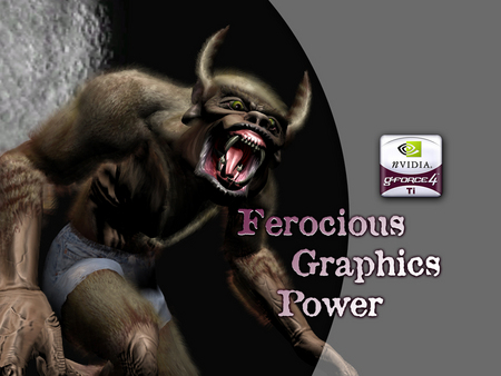 Ferocious Graphics Power - geforce 4, geforce, 7600 gs, rah