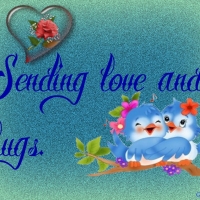 SENDING LOVE AND HUGS