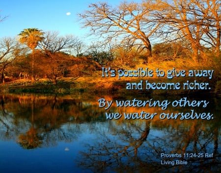 Giving Away Becomes Richer - trees, water, creek, sunrise, inspirational, river, verse, sunset, Bible