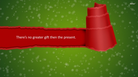 Greatest Gift Is The Present - the, greatest, gift, present, is