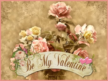 Be my Valentine - love, valentine, flowers, roses