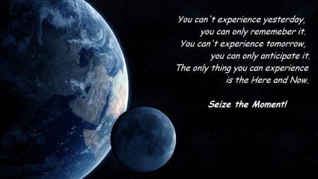 Seize The Moment - space, moon, planets, earth