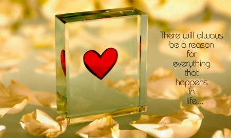 There will always be.. - reason, glass, heart, quote