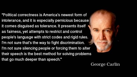 George Carlin - legend, political correctness is intolerance, george carlin, actor, comedian