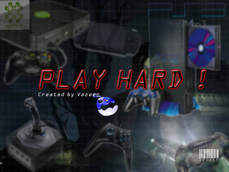 Play Hard ! - hard, or go home, play