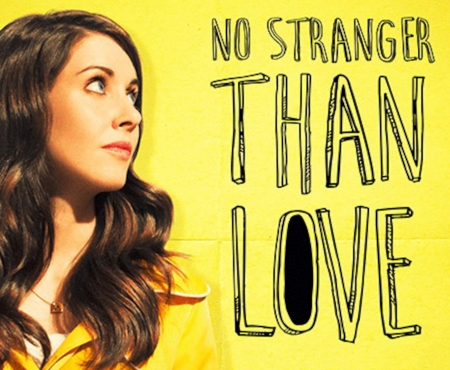 No Stranger Than LOVE - hollywood, actress, movies, poster