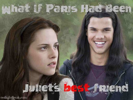 bella and jacob  - paris and juliet, bella and jacob, best friend