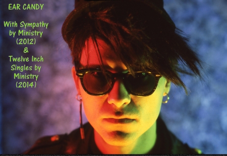 Ministry's Ear Candy - heaven, fun, entertainment, joy, religious, electronica, christian, music, new wave, exercise partner, cool, love, goth, happiness, ministry, dance, fitness partner