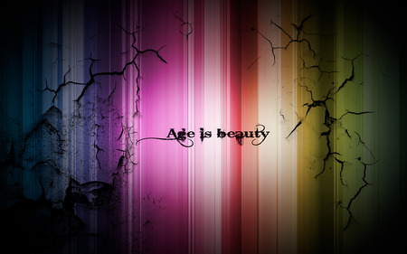 Age Is Beauty - beauty, background, graffiti, age, text, art, abstract, life, 3d, beautiful, colors, letters, words, colourful