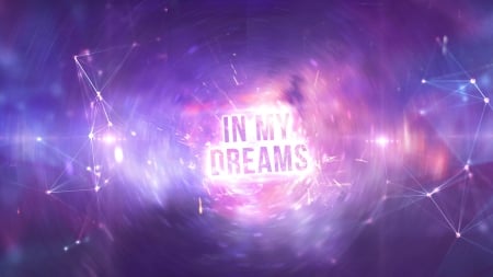 In My Dreams - abstract, purple, text, typography, quote