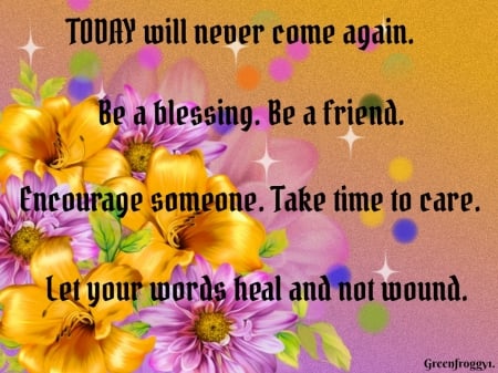 TODAY - BLESSINGS, COMMENT, QUOTE, TODAY