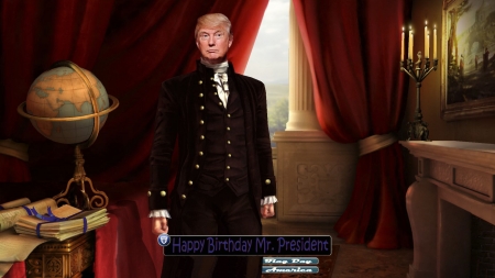 Happy Birthday Mr. President. . - president, birthday, donald trump, politics, america, flag day