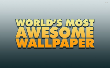 awesome - most, worlds, awesome, wallpaper