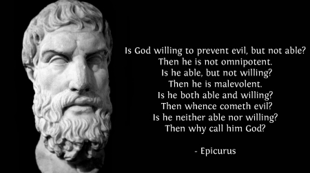 Simple Undeniable Logic - epicurus, true, atheists, quotes