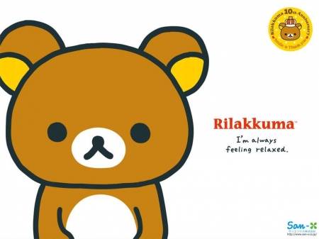 I'm always feeling relaxed - Cartoon, San-X, Rilakkuma, Bear