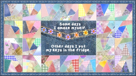 Been there-Done that - colors, flowers, quilt, text