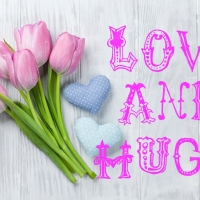 LOVE AND HUGS