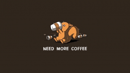 need more coffee