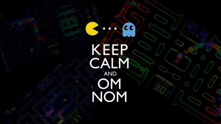 Keep Calm and Om Nom - typography, video games, ghosts, pac man, quotes