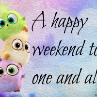 HAPPY WEEKEND