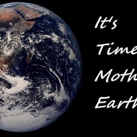 It's Time to Mother Earth