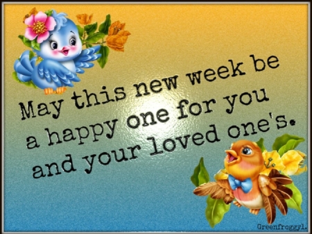 HAPPY NEW WEEK - card, week, comment, happy