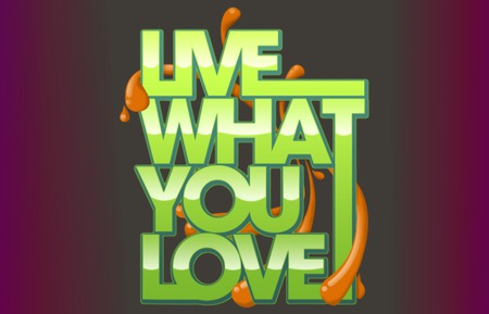 Live What You Love