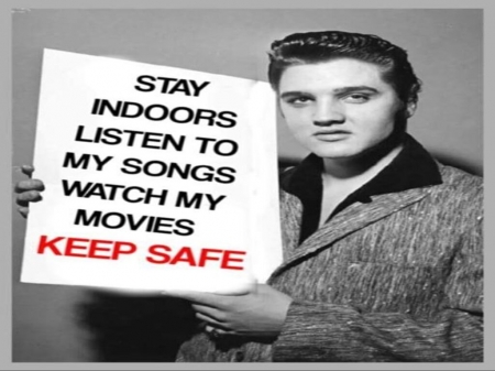 Stay Indoors ~Stay Safe - Isolation, Elvis, poster, Covid19