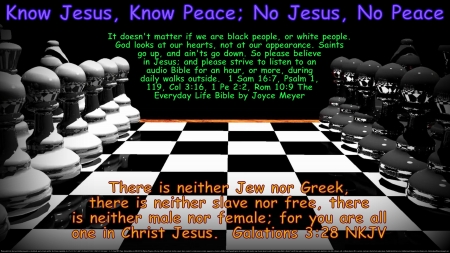 Peace for Black People, and White People 10 - calm, equality, serene, faith, peace, religious, sayings, self-control, justice, hope, racism, wisdom, anger, hate, contentment, protests, patience, riots, activists, activism, quotes, love, wrath, occupy, black, white, at, chess, serenity