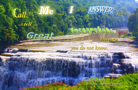 Call on God and He Will Answer - flowers, river, trees, water, waterfall, Bible, canyon