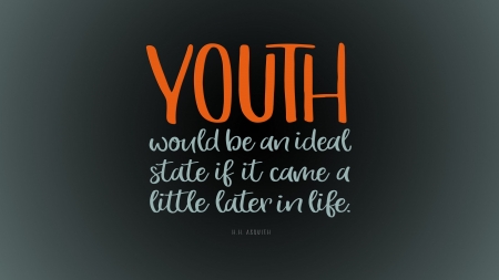 Youth Saying Quote - quotes, type, sayings, youth, typography, text