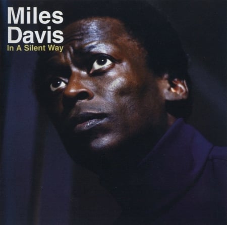 Miles Davis - In A Silent Way (1969) - Miles Davis, Jazz, Miles Davis In A Silent Way Album, Miles Davis In A Silent Way