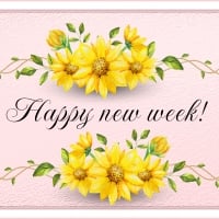 HAPPY NEW WEEK