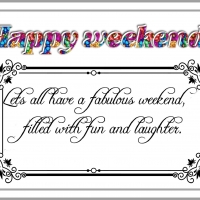 HAPPY WEEKEND