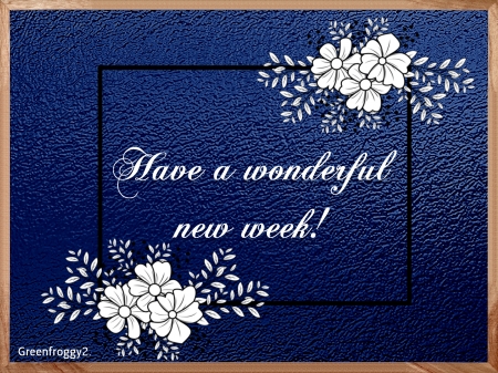 WONDERFUL NEW WEEK - CARD, WEEK, COMMENT, NEW