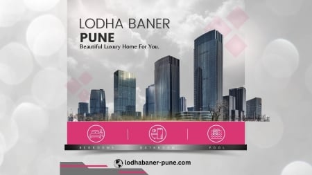 Lodha Baner: Where Modern Architecture Meets Luxurious Living Spaces - Lodha Baner Pune, Lodha Baner Apartment, Lodha Baner, Lodha Baner Locations